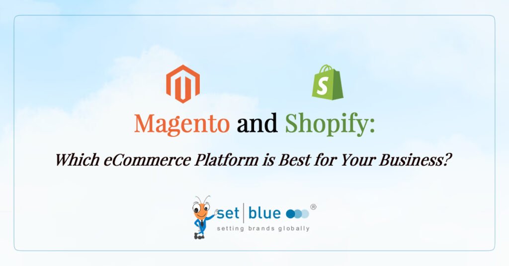 Magento and Shopify: Which eCommerce Platform is Best for Your Business?