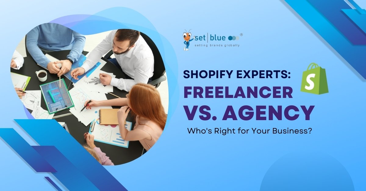 Shopify Experts: Freelancer vs. Agency - Who's Right for Your Business?