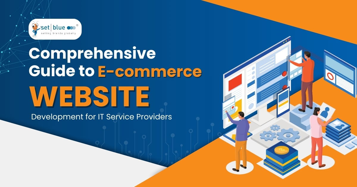 Comprehensive Guide to E-commerce Website Development for IT Service Providers